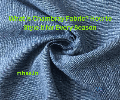 What Is Chambray Fabric? How to Style It for Every Season